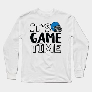 "It's Game Time", Football, Helmet Long Sleeve T-Shirt